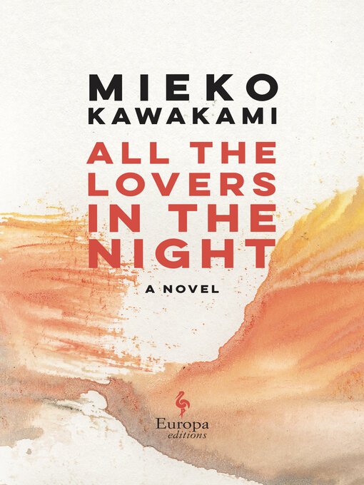 Title details for All the Lovers in the Night by Mieko Kawakami - Wait list